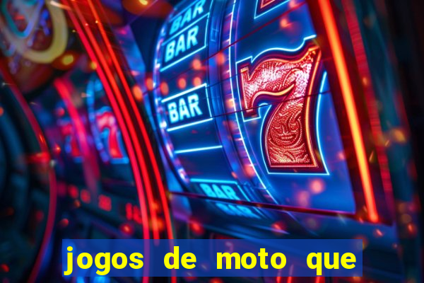 jogos de moto que da grau